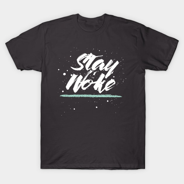 Stay Woke! T-Shirt by Arussodesign